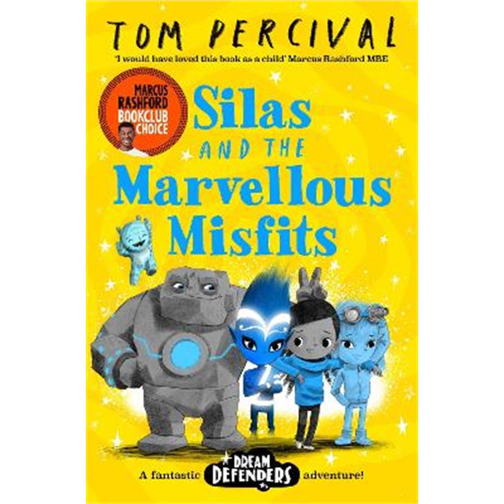 Silas and the Marvellous Misfits: A Marcus Rashford Book Club Choice (Paperback) - Tom Percival (Author/Illustrator)